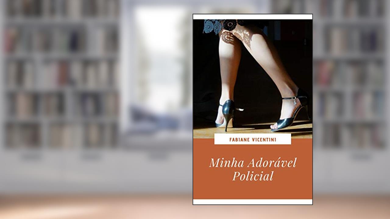 Capa de Minha Adorável Policial (Adoráveis Fantasias Livro 2), do autor Fabiane Vicentini