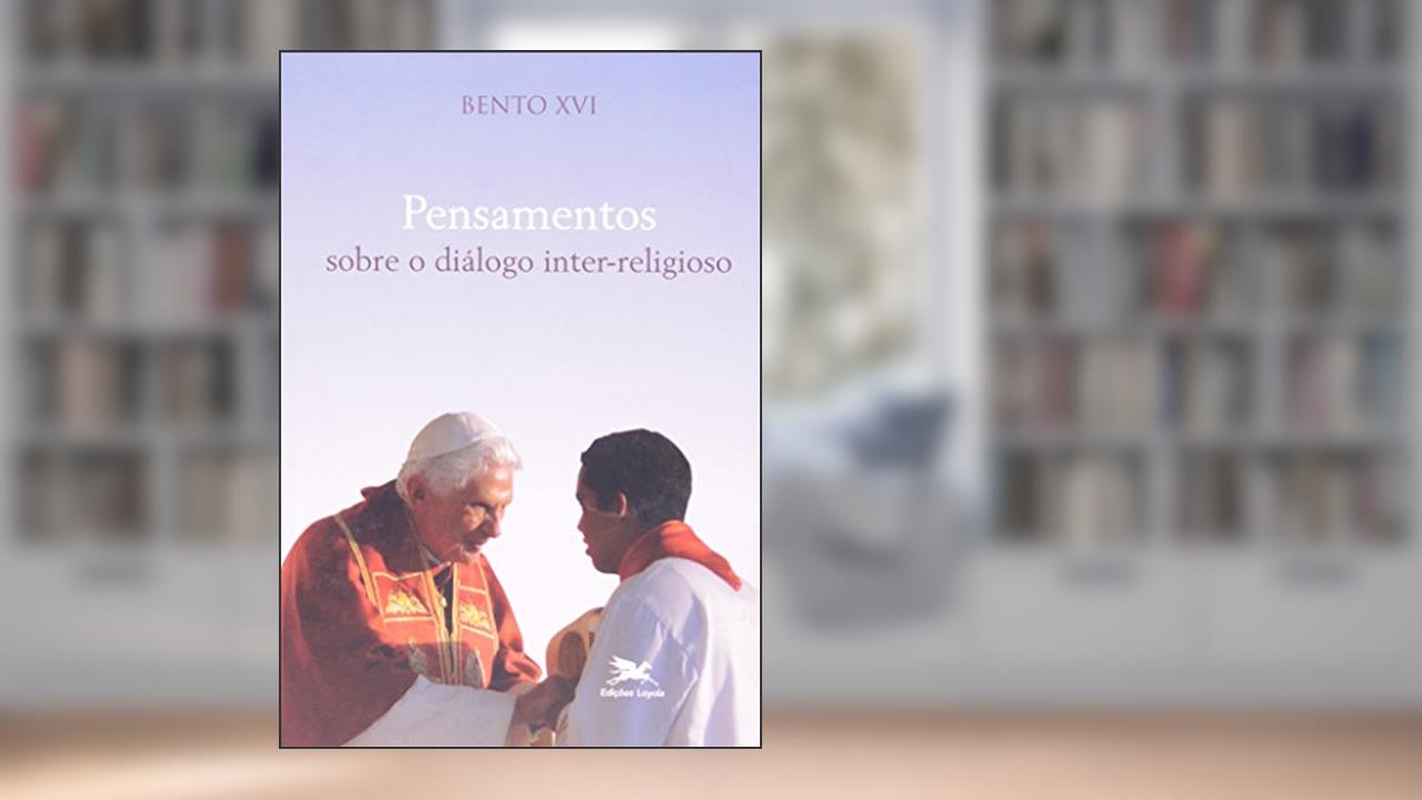 Capa de Pensamentos sobre o diálogo inter-religioso, do autor Joseph (Bento XVI) Ratzinger