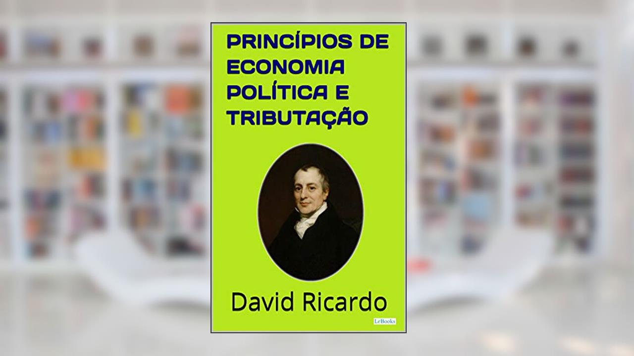 Capa de Princípios de Economia Política e Tributação (Coleção Economia Política), do autor David Ricardo
