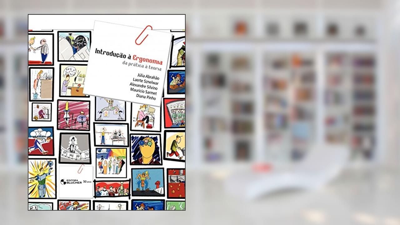 Capa de Introdução à Ergonomia: da Prática à Teoria, do autor Júlia Abrahão; Laerte Sznelwar; Alexandre Silvino; Maurício Sarmet; Diana Pinho
