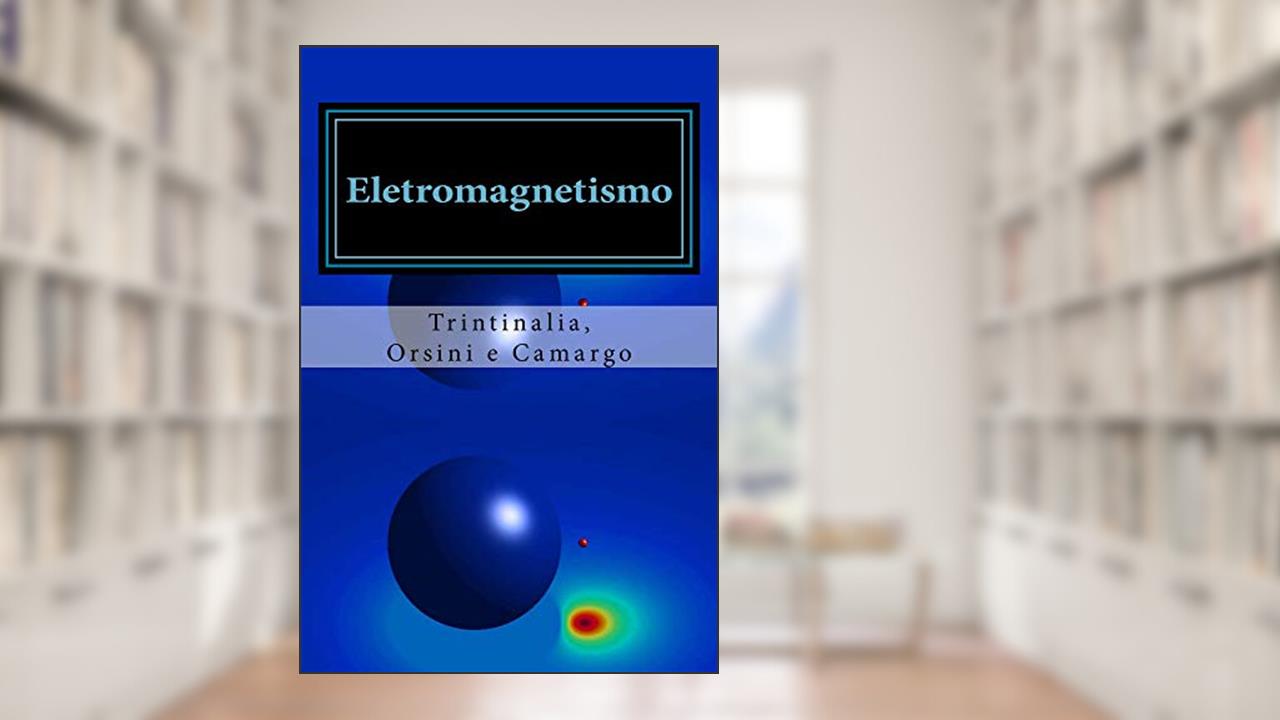 Capa de Eletromagnetismo, do autor Luiz Trintinalia; Luiz Orsini; Jose de Camargo; Jacyntho Angerami