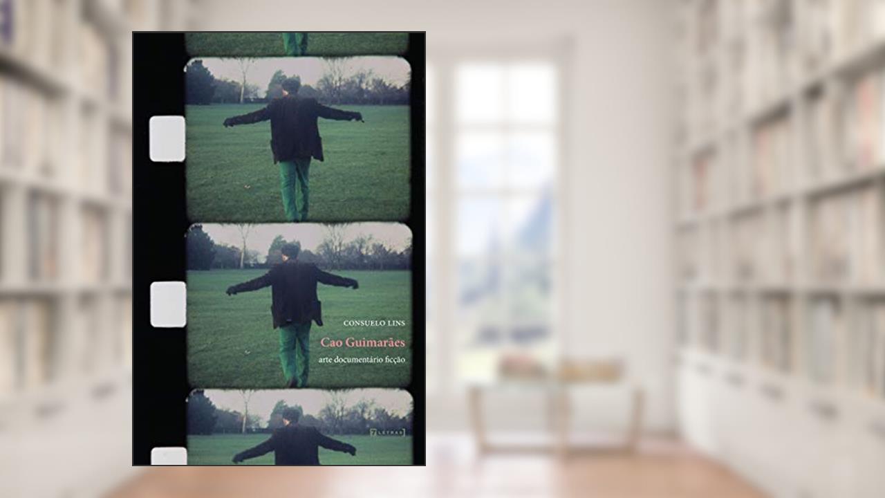 Capa de Cao Guimarães: Arte Documentário Ficção, do autor Consuelo Lins