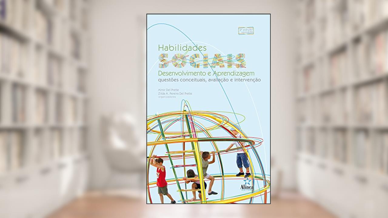 Capa de Habilidades Sociais, Desenvolvimento e Aprendizagem. Questões Conceituais, Avaliação e Intervenção, do autor Almir del Prette; Zilda A. Pereira del Prette