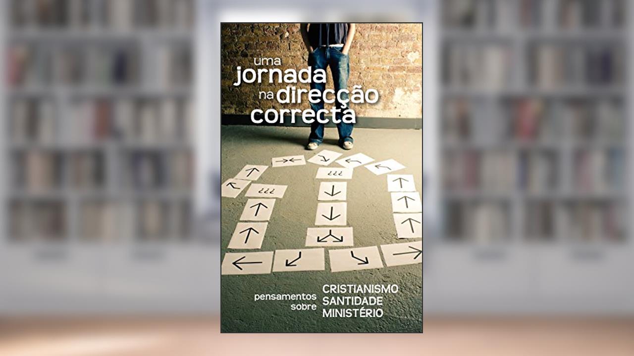 Capa de Uma jornada na direcção correcta (Portuguese: A Journey in the Right Direction), do autor Gustavo Crocker; Ed Belzer; Clive Burrows