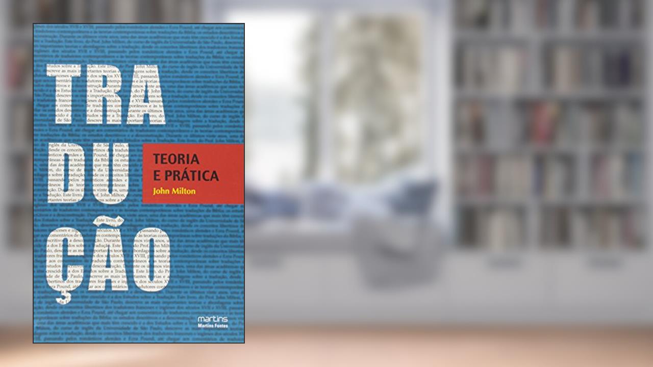 Capa de Tradução: Teoria e prática, do autor John Milton