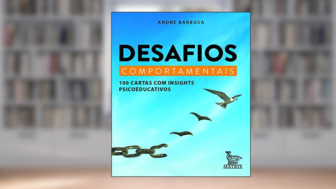 Capa de Desafios comportamentais: 100 cartas com insigths psicoeducativos, do autor André Barbosa