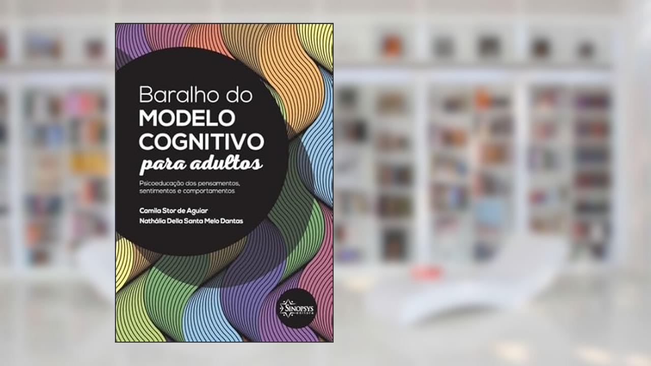 Capa de Baralho do Modelo Cognitivo Para Adultos: Psicoeducação dos Pensamentos, Sentimentos e Comportamentos, do autor Camila Stor