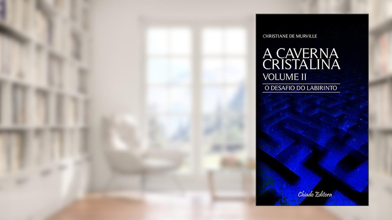 Capa de A Caverna Cristalina - Volume II: O desafio do labirinto, do autor Christiane de Murville