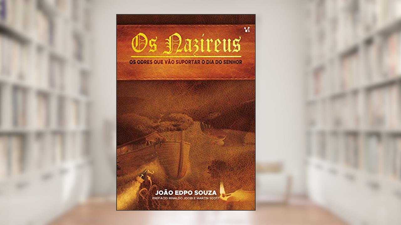 Capa de Os Nazireus: Os Odres que Vão Suportar o Dia do Senhor, do autor João Souza