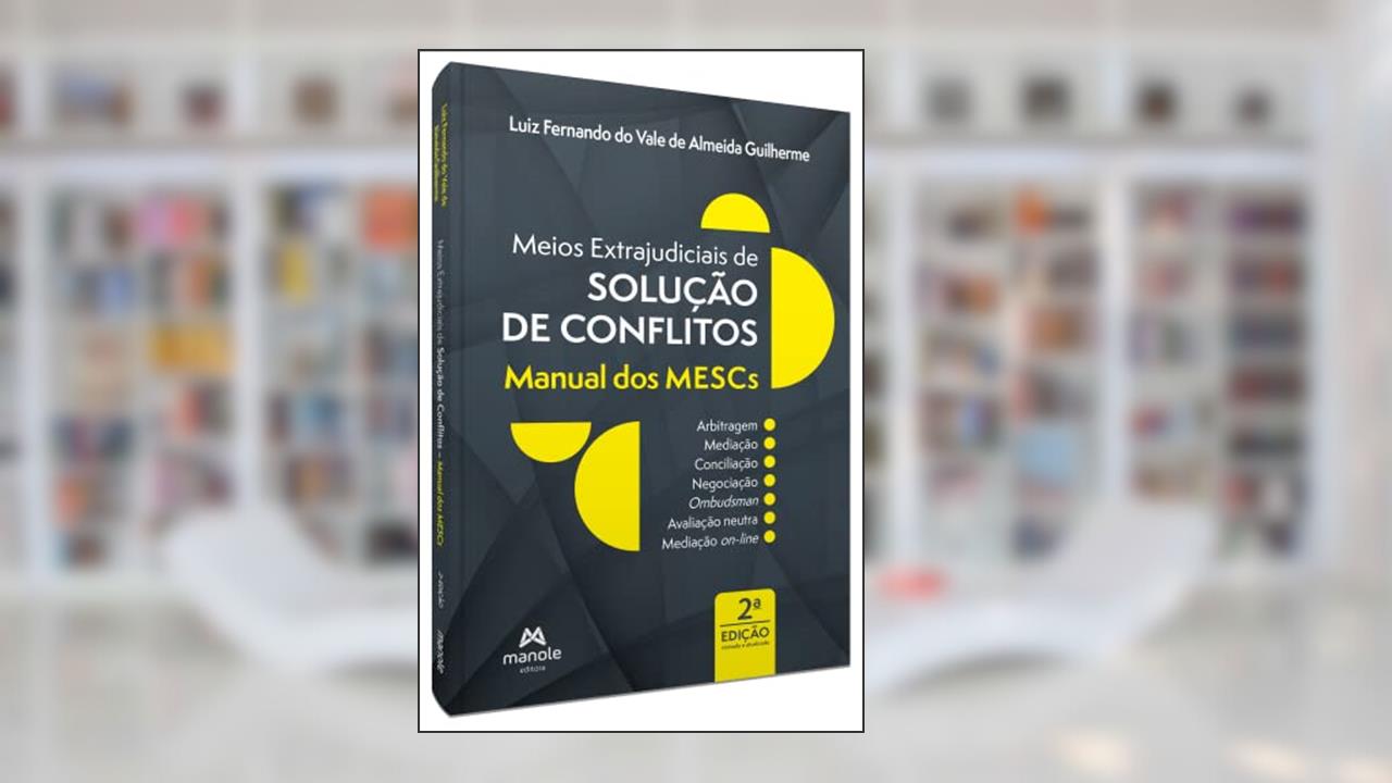 Capa de Meios extrajudiciais de solução de conflitos: Manual dos MESCs, do autor Luiz Fernando do Vale de Almeida Guilherme