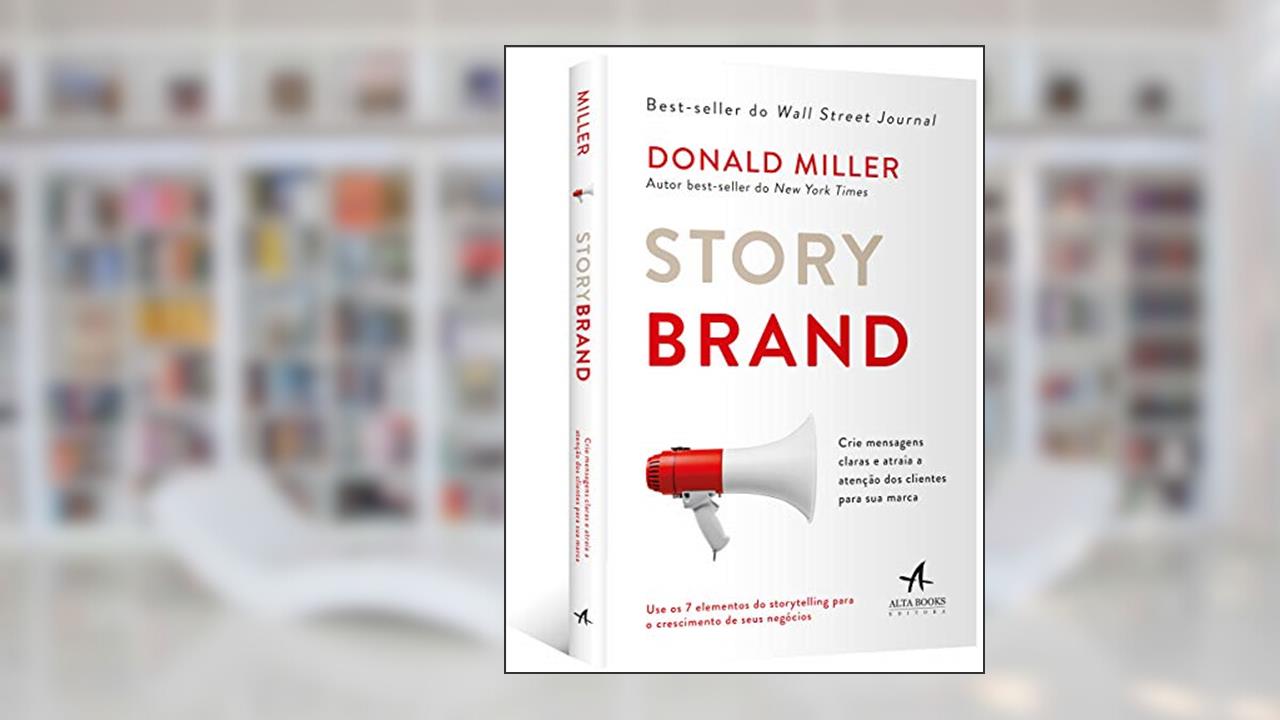 Capa de Storybrand: Crie Mensagens Claras e Atraia a Atenção dos Clientes Para sua Marca, do autor Donald Miller