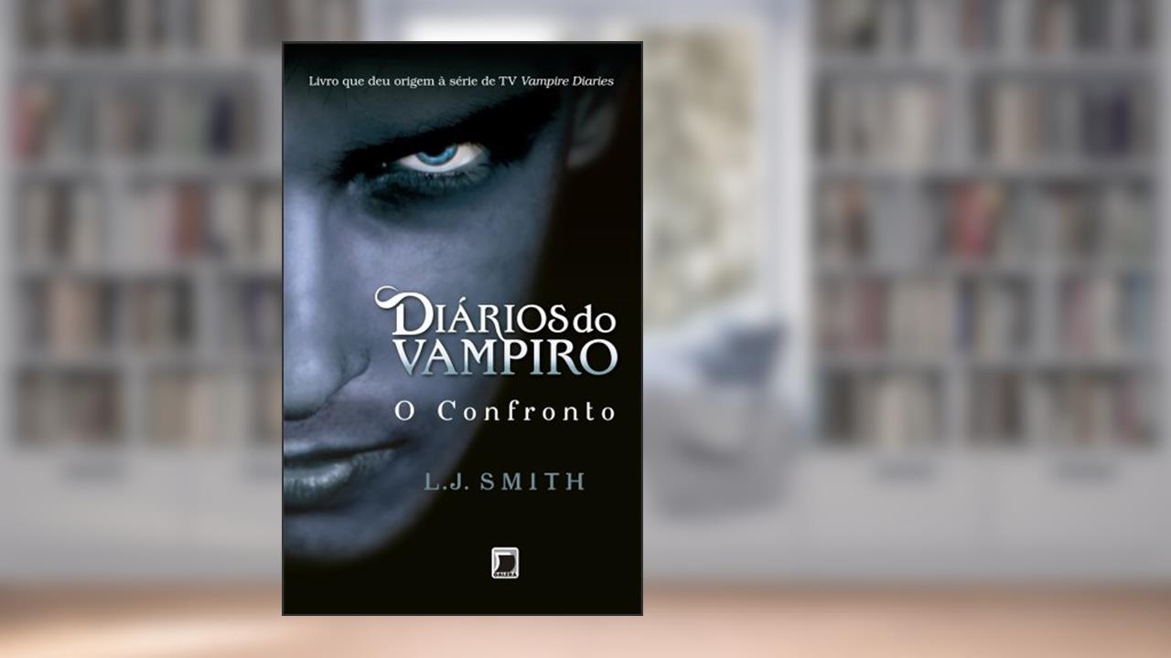 Capa de O confronto - Diários do vampiro, do autor L. J. Smith