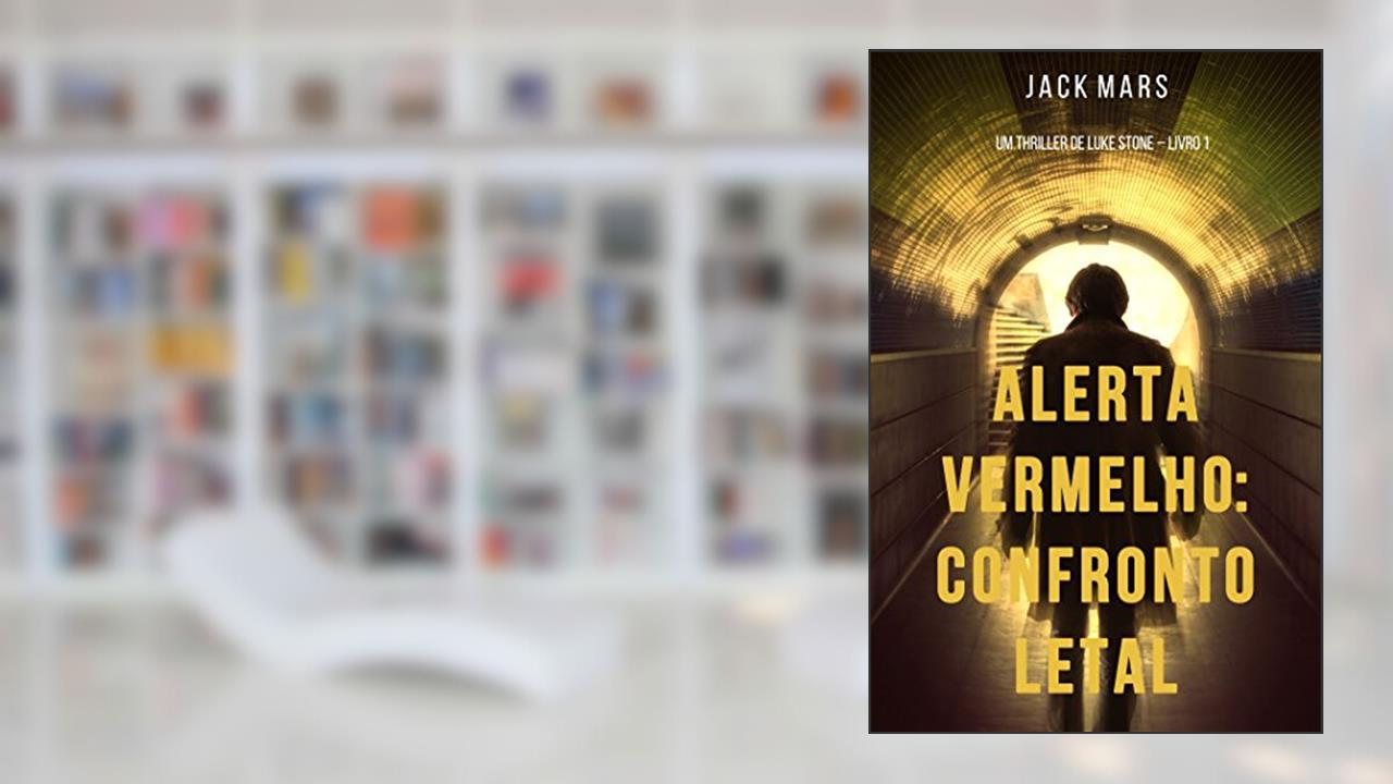 Capa de Alerta Vermelho: Confronto Letal (Um Thriller de Luke Stone - Livro #1), do autor Jack Mars