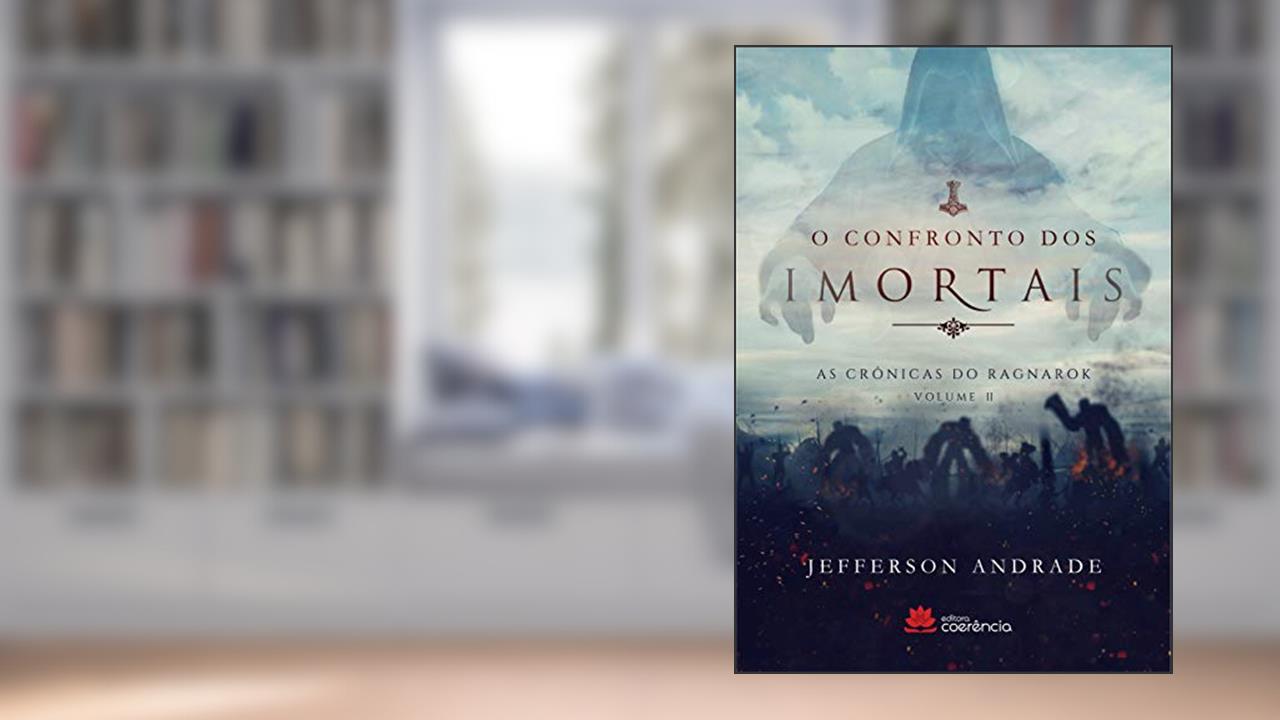 Capa de O Confronto dos Imortais: as Crônicas do Ragnarok, do autor Jefferson Andrade