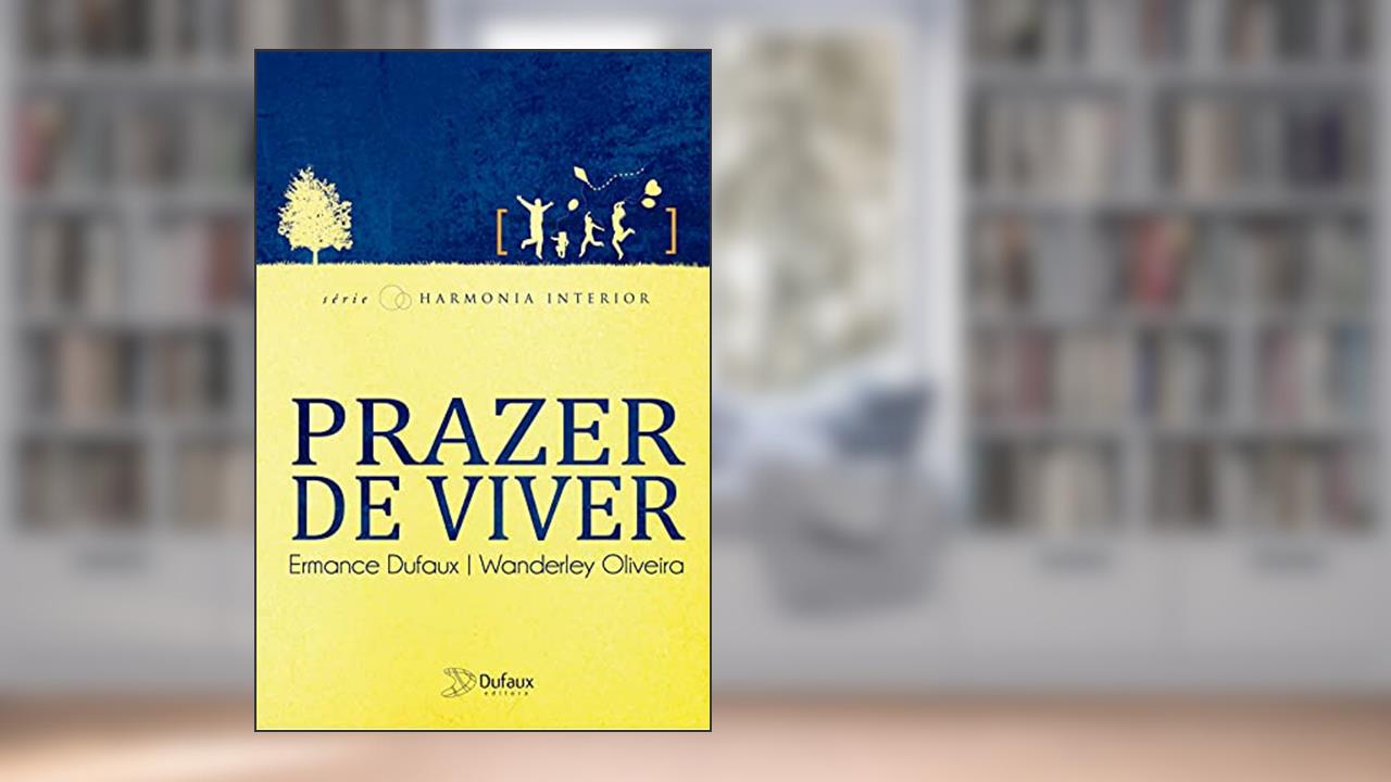 Capa de Prazer de viver, do autor Wanderley Oliveira; Ermance Dufaux (Espírito)