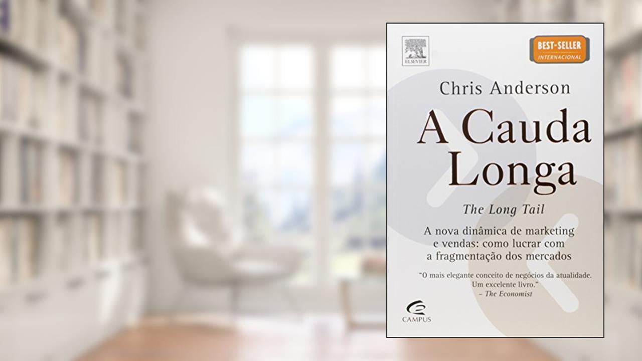 Capa de A Cauda Longa - A nova dinâmica de marketing e vendas: como lucrar com a fragmentação dos mercados, do autor Chris Anderson