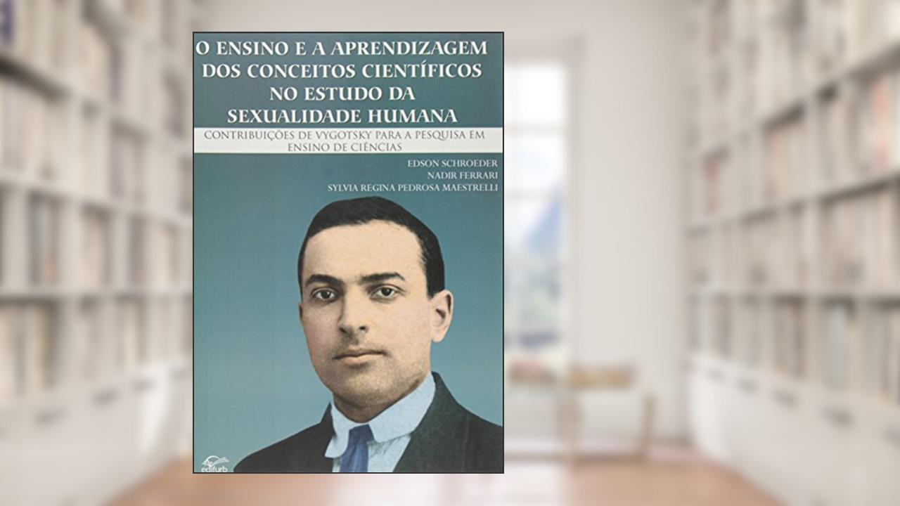 Capa de O Ensino e a Aprendizagem dos Conceitos Científicos no Estudo da Sexualidade Humana, do autor Edson Schroeder