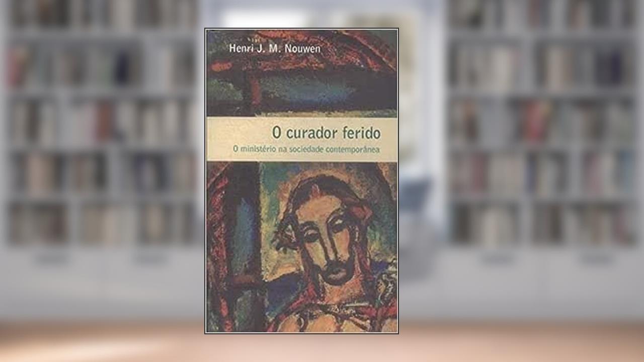 Capa de O Curador Ferido, do autor J M Henri Nouwen