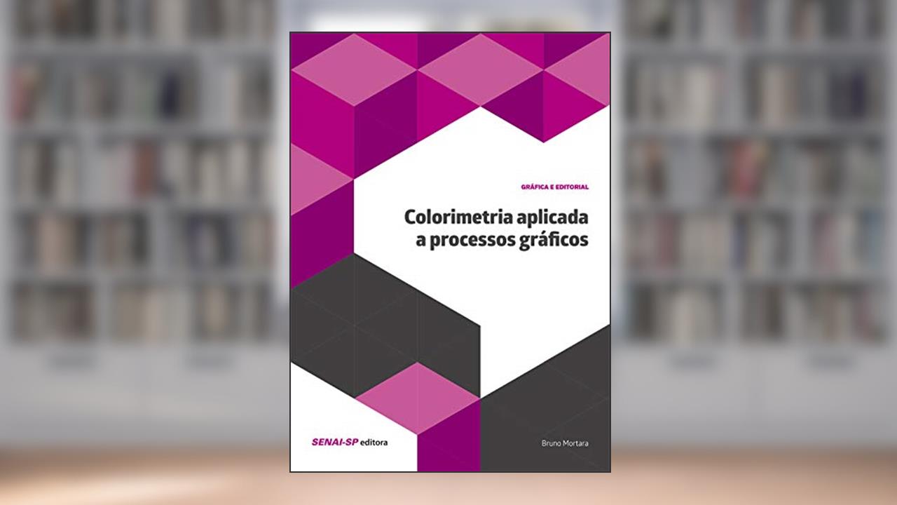 Capa de Colorimetria Aplicada a Processos Gráficos, do autor Bruno Mortara