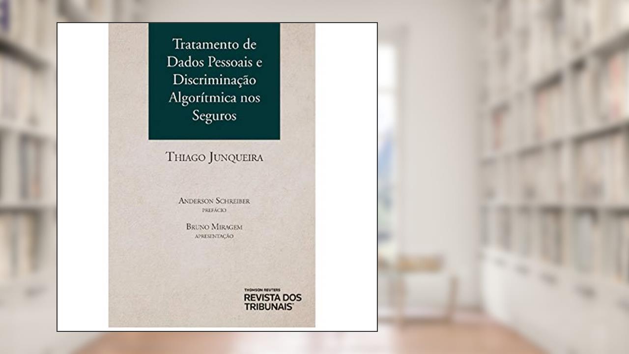 Capa de Tratamento De Dados Pessoais E Discriminação Algorítmica Nos Seguros, do autor Thiago Junqueira