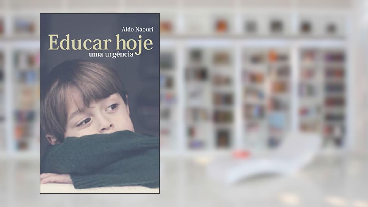 Capa de Educar hoje: Uma urgência, do autor Aldo Naouri