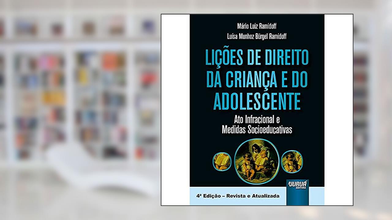 Capa de Lições de Direito da Criança e do Adolescente - Ato Infracional e Medidas Socioeducativas, do autor Mário Luiz Ramidoff; Luísa Munhoz Bürgel Ramidoff