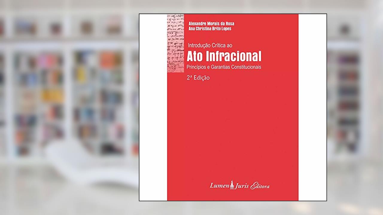 Capa de Introdução Crítica ao Ato Infracional Princípios e Garantias Constitucionais, do autor Alexandre Morais Da Rosa; Ana Christina Brito Lopes