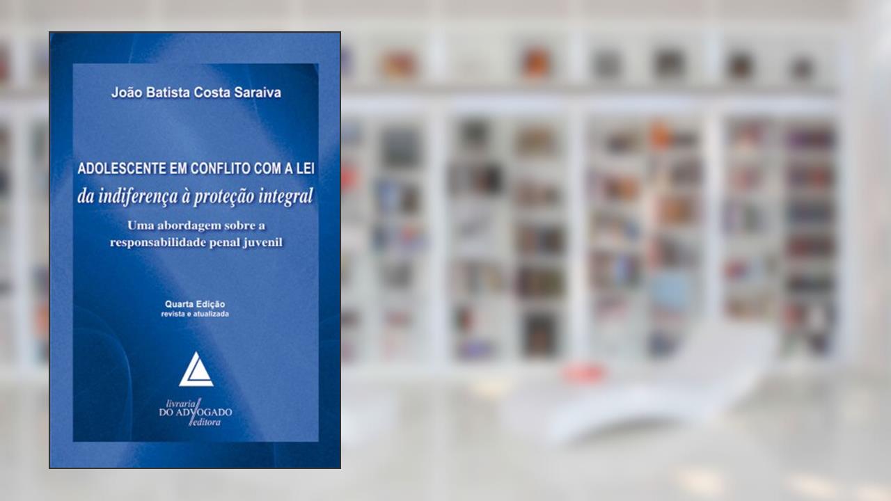 Capa de Adolescente Em Conflito Com A Lei Da Indiferença À Proteção Integral; Uma Abordagem sobre a Responsabilidade Penal Juvenil, do autor João Batista Costa Saraiva