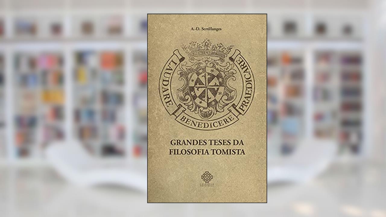 Capa de Grandes Teses Da Filosofia Tomista, do autor A. D. Sertillanges