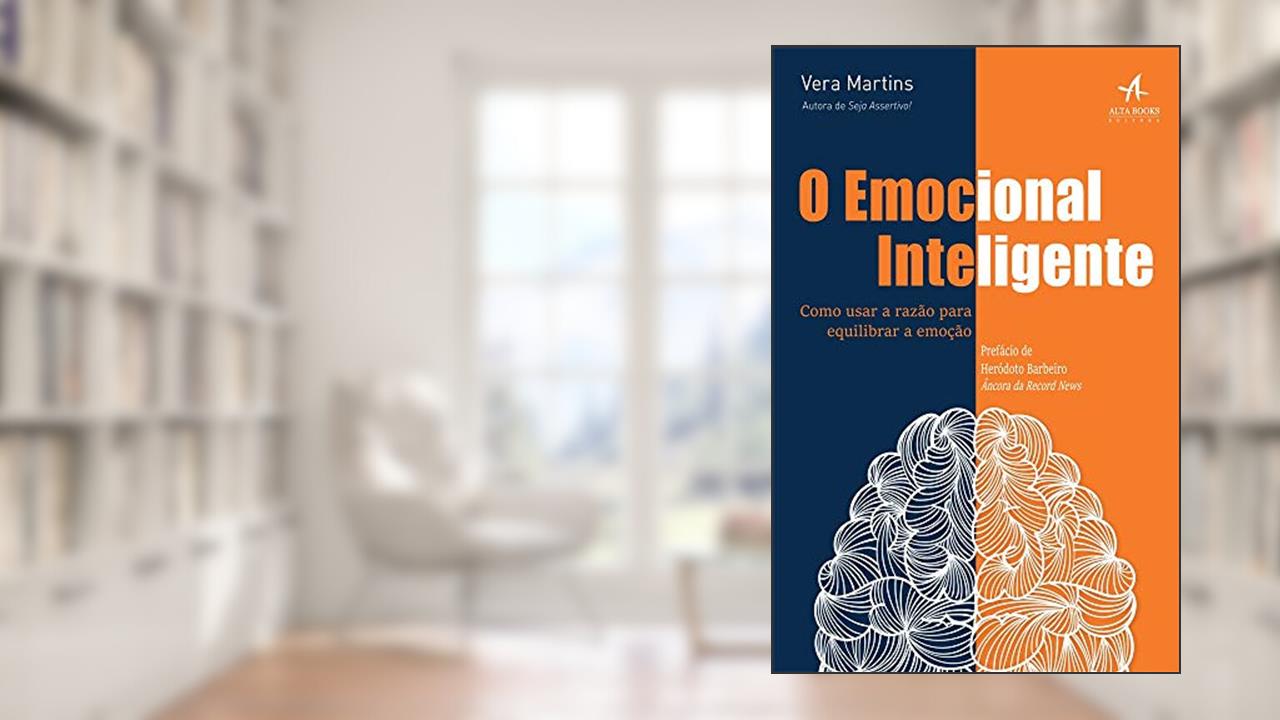 Capa de O Emocional Inteligente: Como Usar a Razão Para Equilibrar a Emoção, do autor Vera Martins