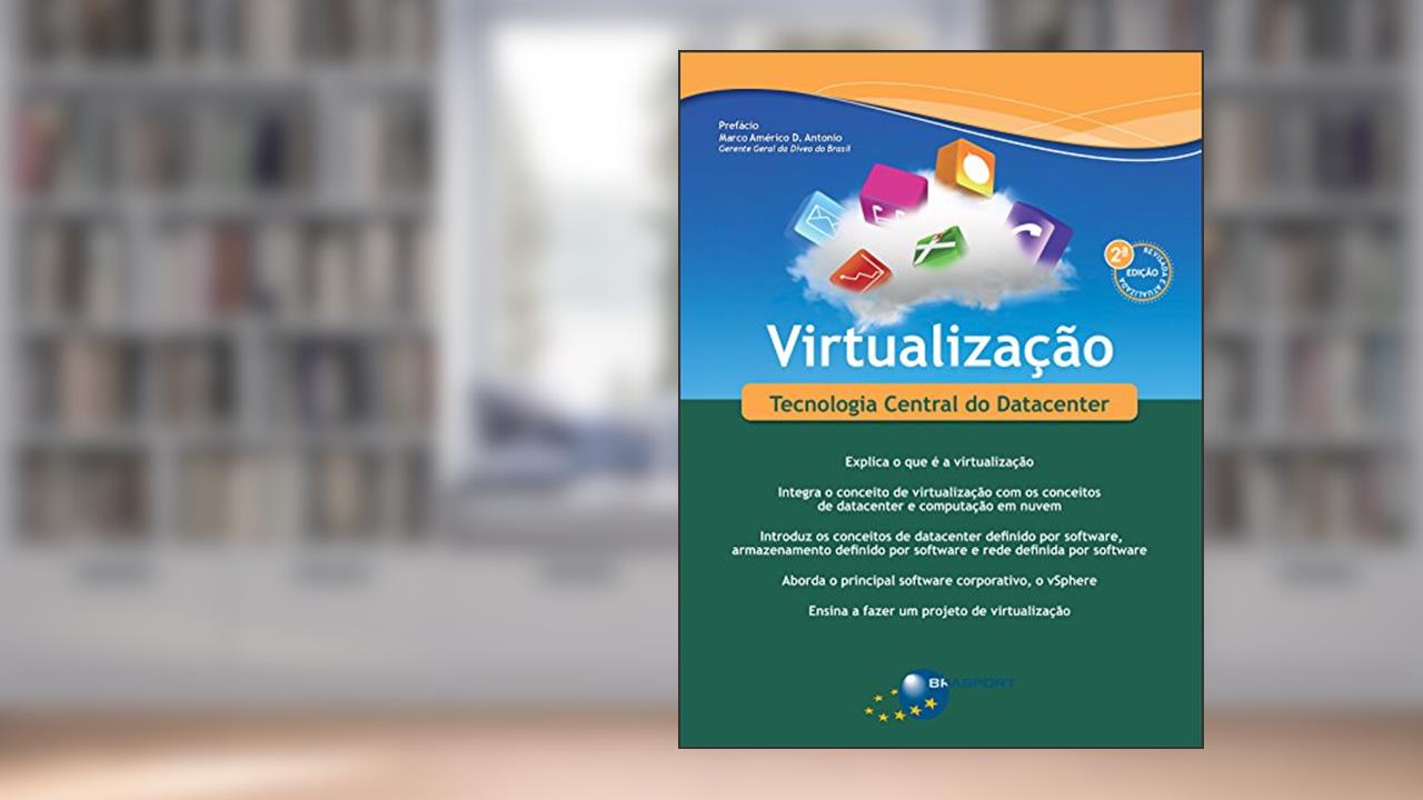 Capa de Virtualização: tecnologia central do Datacenter, do autor Manoel Veras