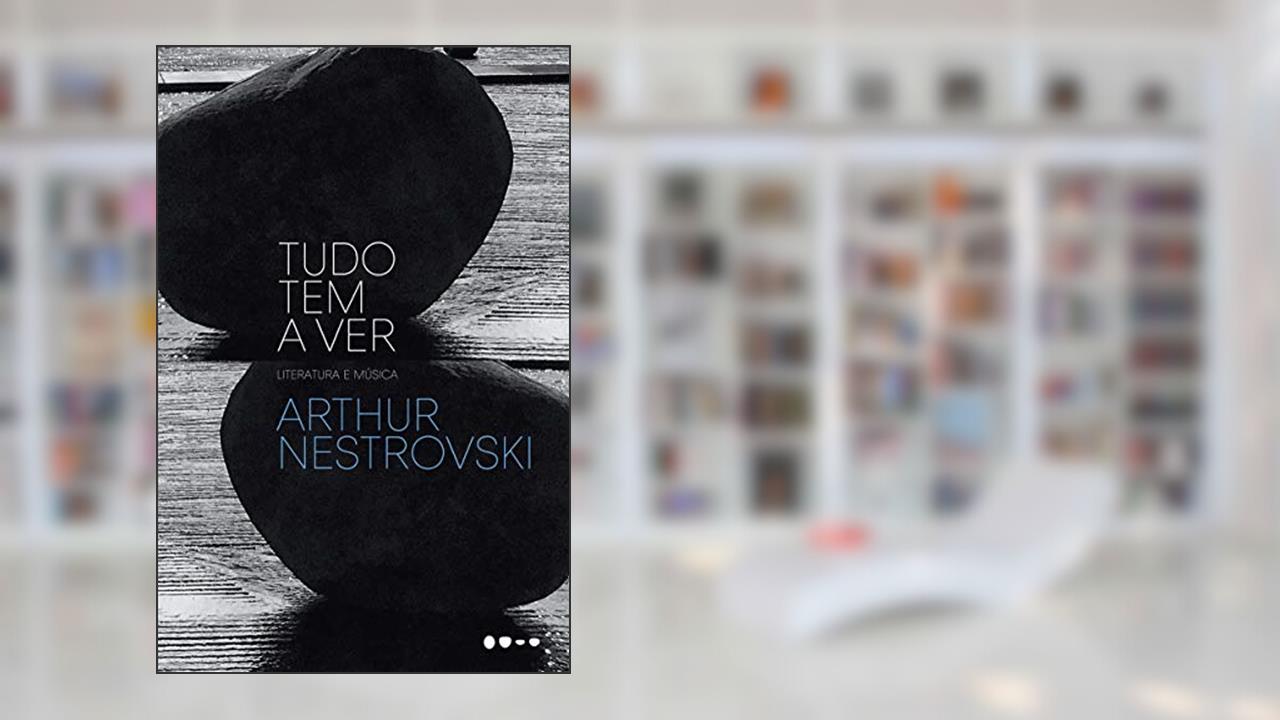 Capa de Tudo tem a ver, do autor Arthur Nestrovski
