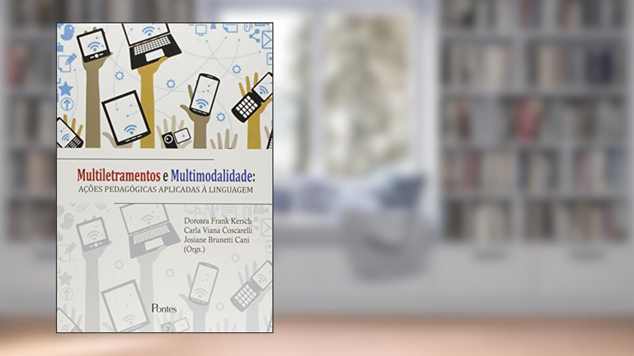 Capa de Multiletramentos e Multimodalidade. Ações Pedagógicas Aplicadas à Linguagem, do autor Dorotea Frank Kersch