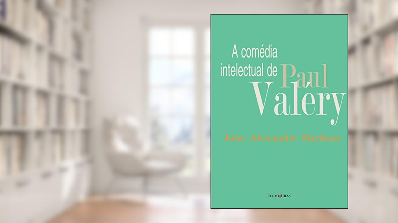 Capa de Comédia intelectual de Paul Valéry, do autor João Alexandre Barbosa