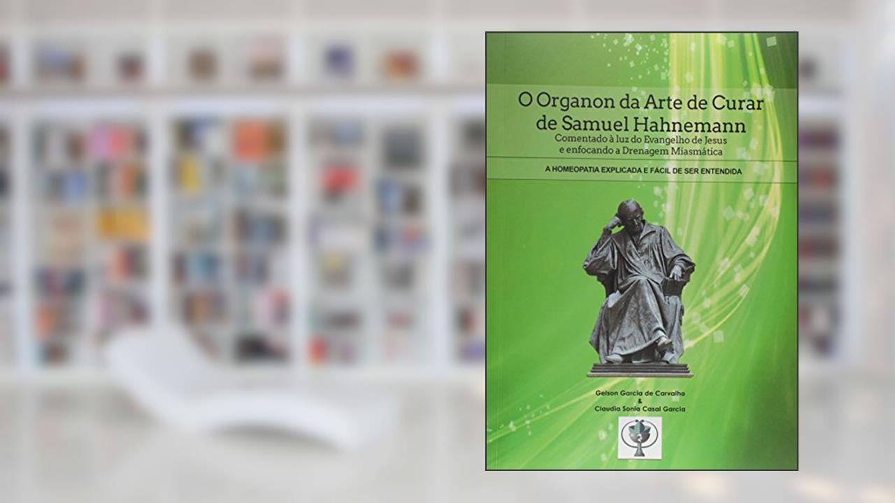 Capa de O Organon da Arte de Curar de Samuel Hahnemann, do autor Gelson Garcia de Carvalho