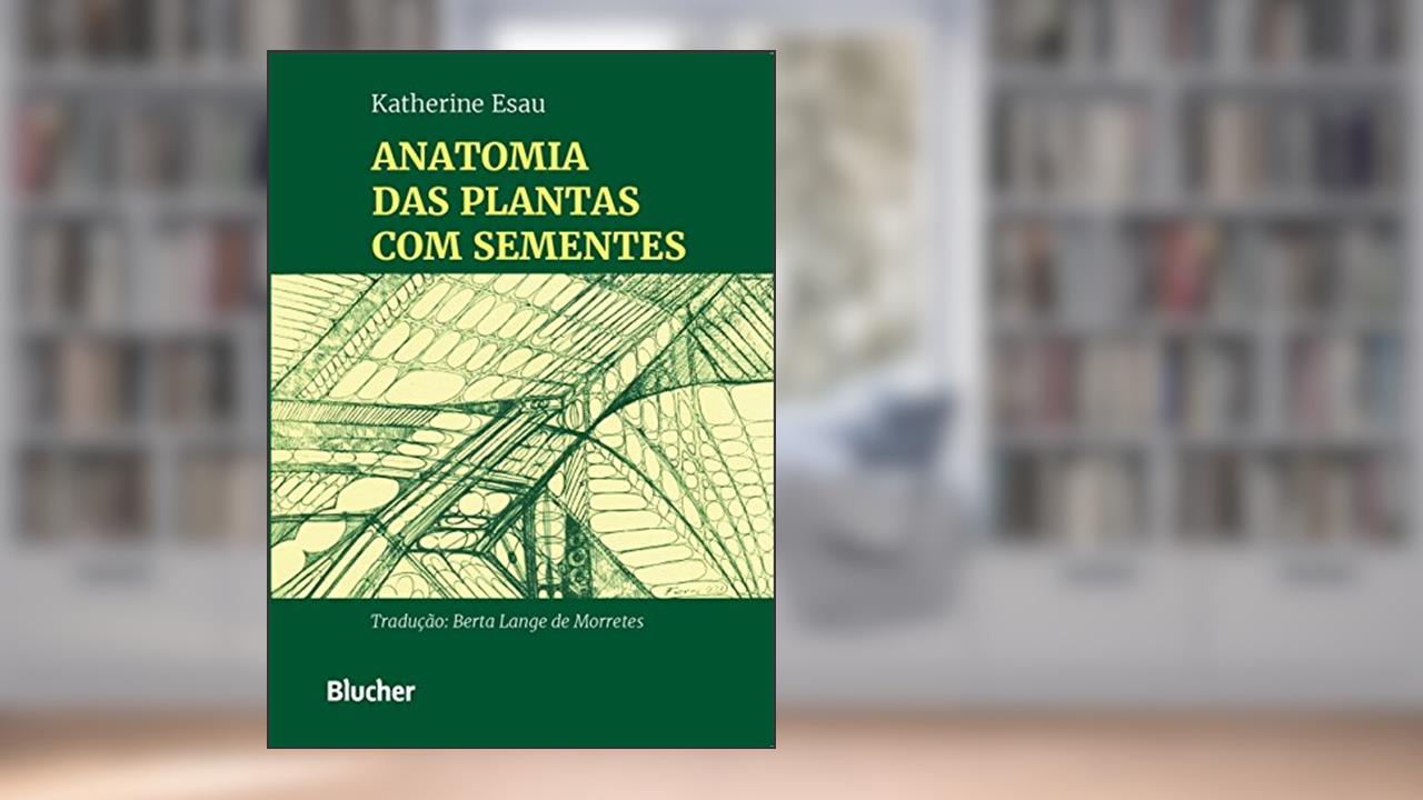 Capa de Anatomia das Plantas com Sementes, do autor Katherine Esau