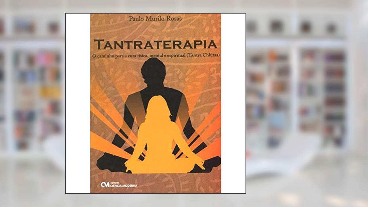 Capa de Tantraterapia. O Caminho Para a Cura Física, Mental e Espiritual. Tantra Chkitsa, do autor Paulo Murilo Rosas