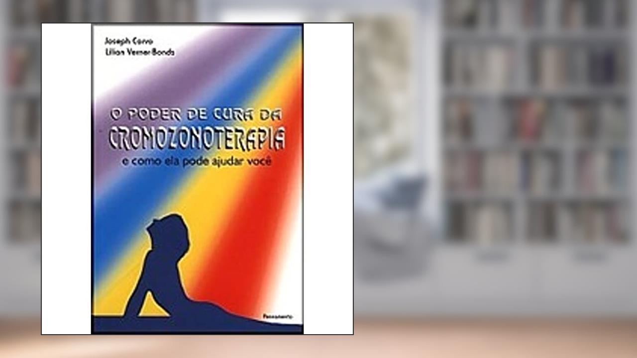 Capa de O Poder de Cura da Cromozonoterapia, do autor Joseph Corvo