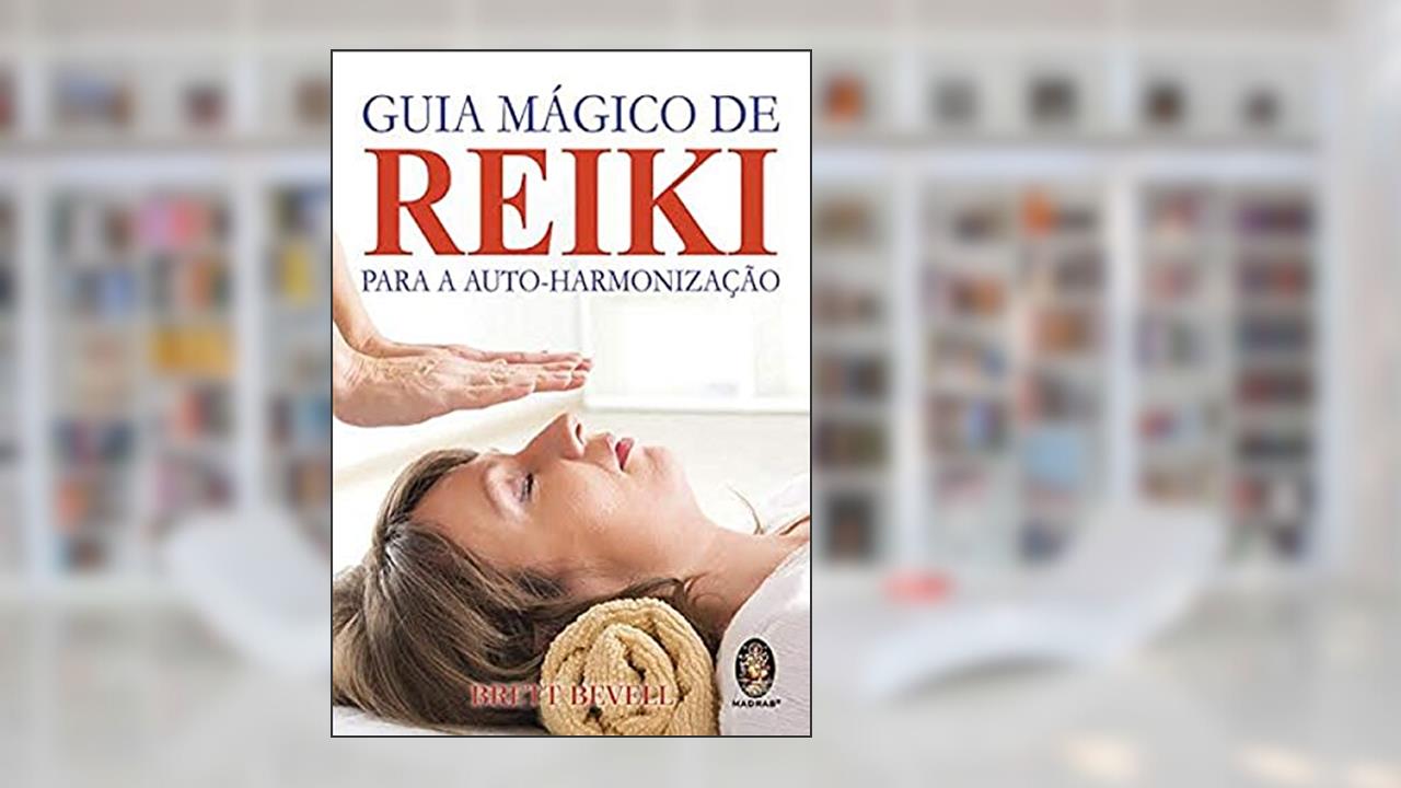 Capa de Guia Mágico de Reike Para a Auto-harmonização, de Brett Bevell