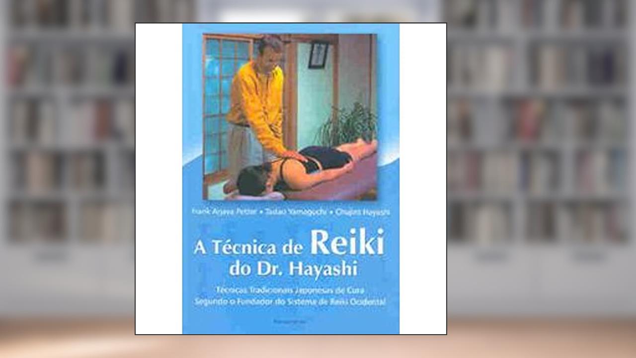 Capa de A Técnica de Reiki do Dr. Hayashi, do autor Frank Arjava Petter; Tadao Yamaguchi