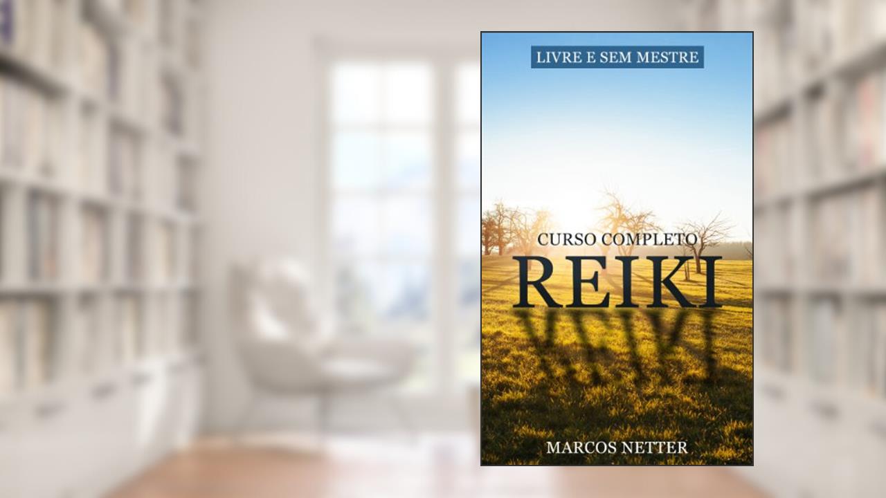 Capa de Reiki Livre e Sem Mestre - Curso Completo, do autor Marcos Netter