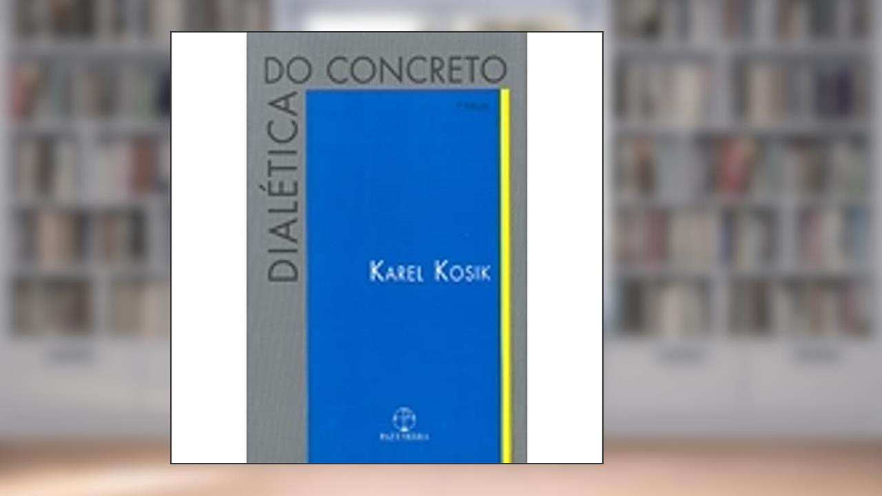 Capa de Dialética do Concreto, do autor Karel Kosik