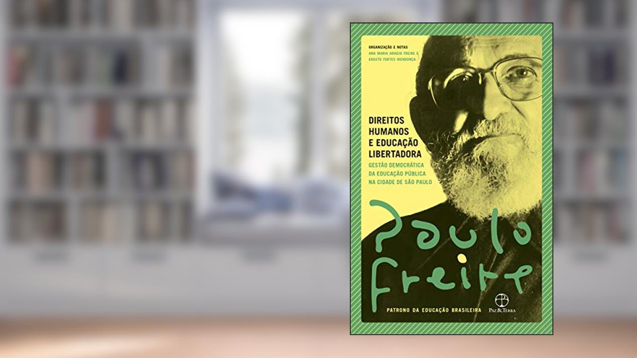 Capa de Direitos humanos e educação libertadora, do autor Paulo Freire; Ana Maria Araújo Freire; Erasto Fortes Mendonça