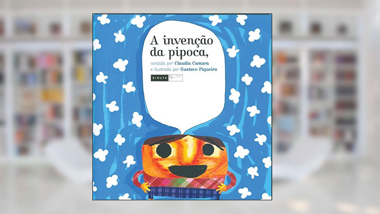 Capa de A invenção da pipoca, do autor Claudia Camara