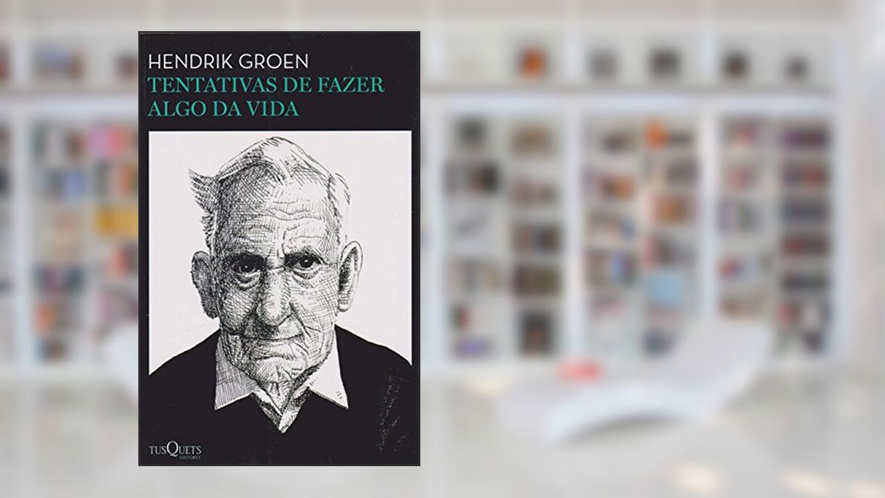 Capa de Tentativas de fazer algo da vida, do autor Hendrik Groen