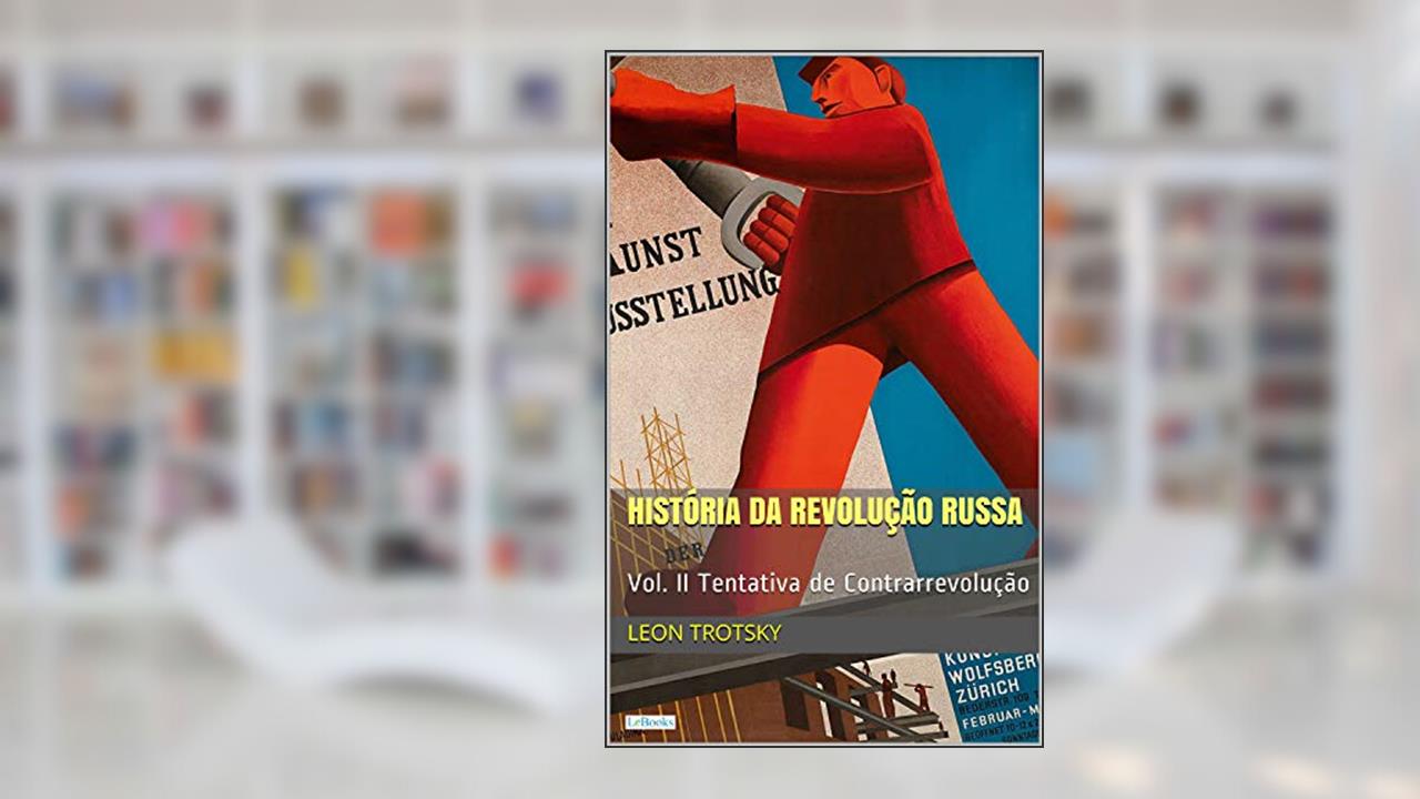 Capa de História da Revolução Russa - Vol. II: Tentativa de Contrarrevolução, do autor Leon Trotsky