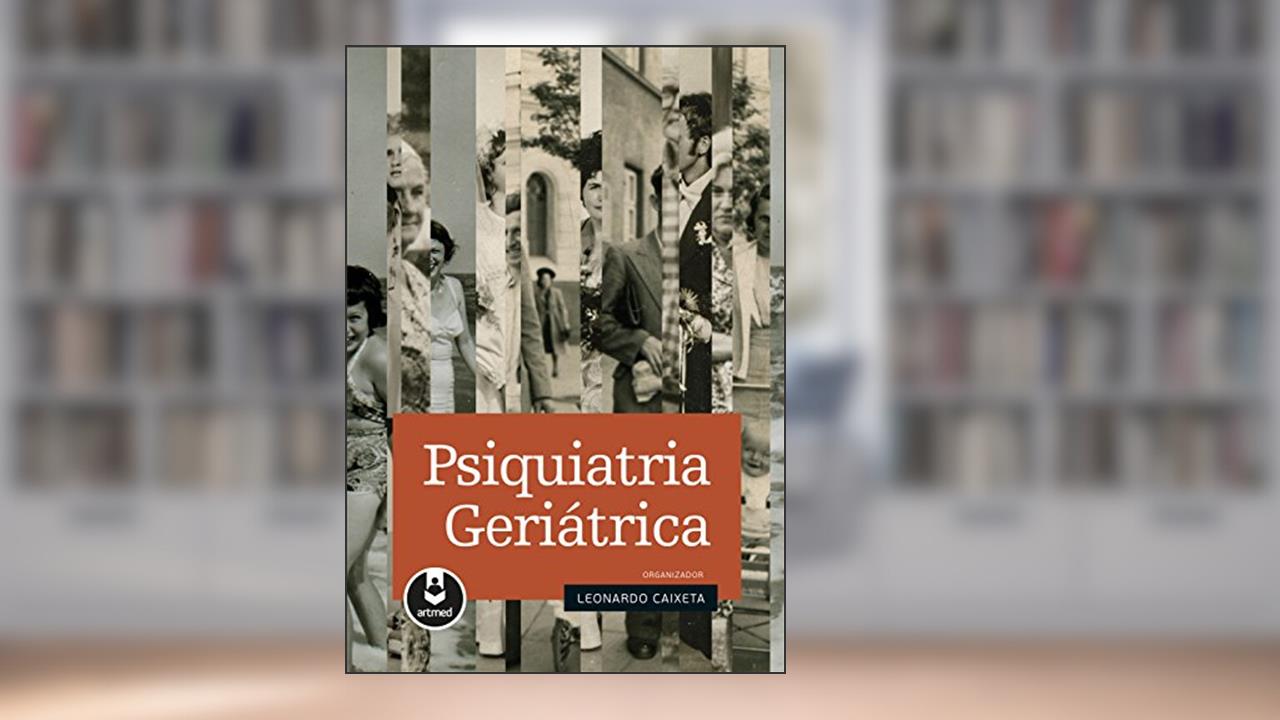 Capa de Psiquiatria Geriátrica, do autor Leonardo Caixeta