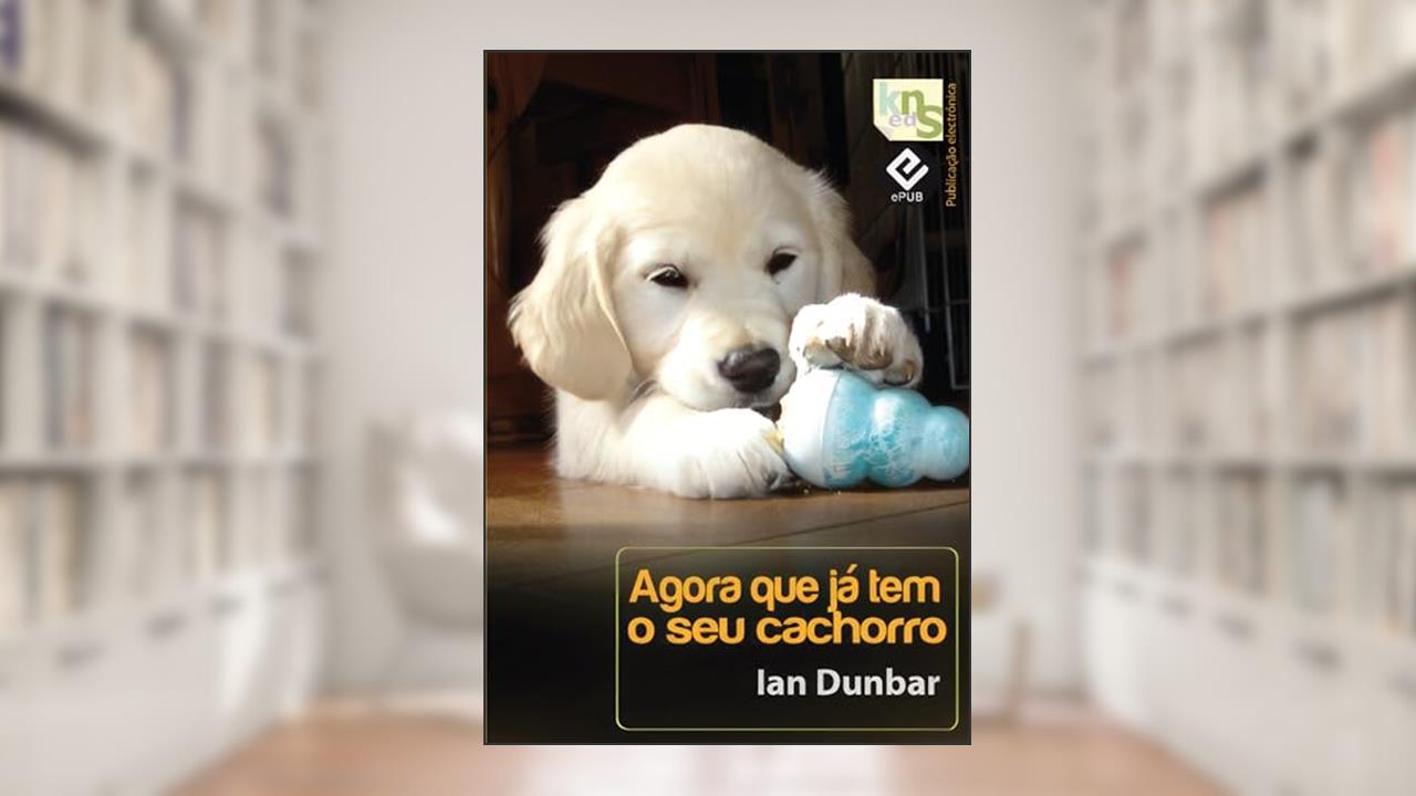 Capa de Agora que já tem o seu cachorro, do autor Ian Dunbar