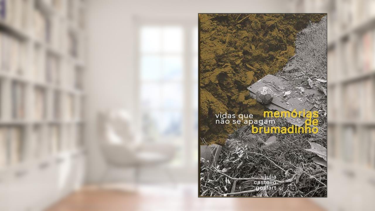 Capa de Memórias de Brumadinho: Vidas que Não se Apagam, do autor Juliana Castello Goulart