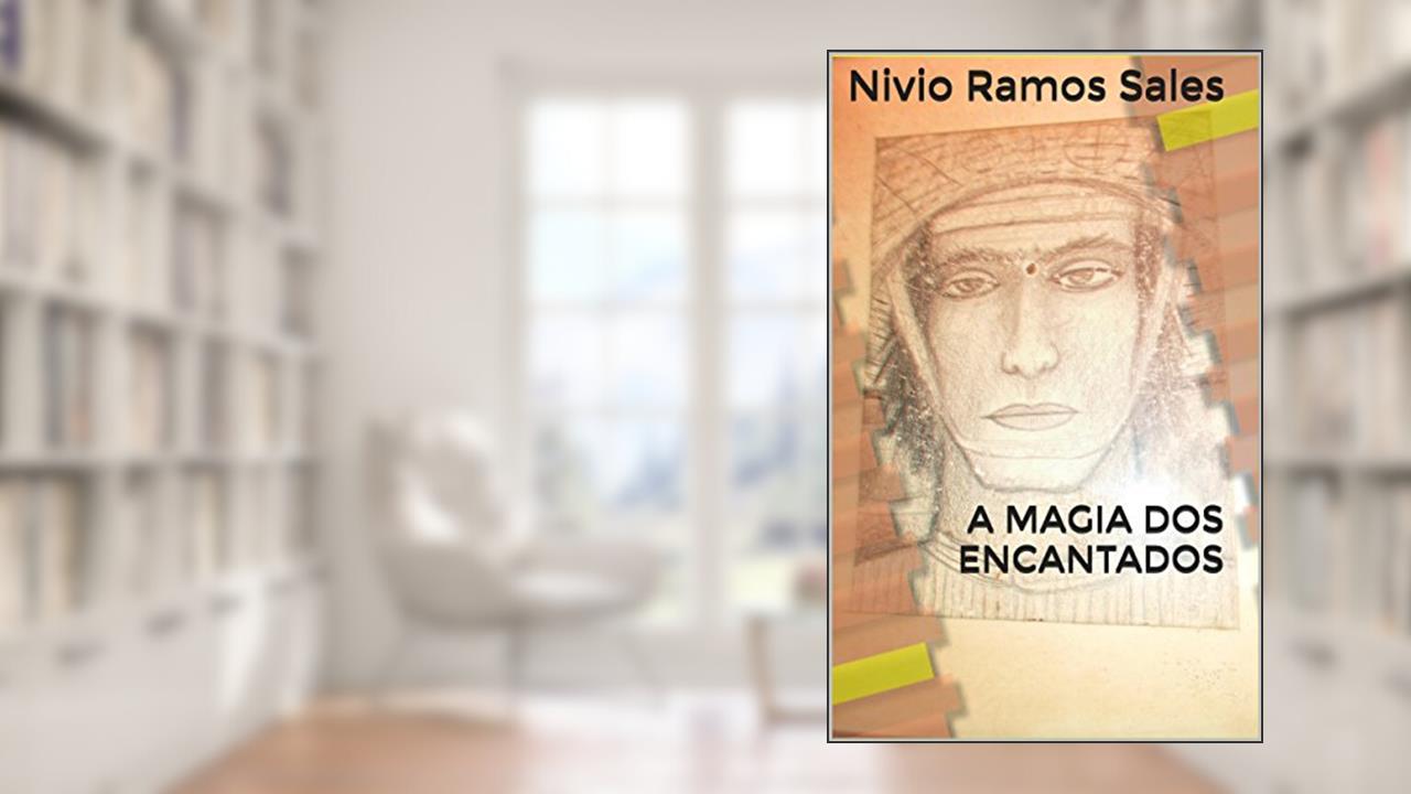 Capa de A MAGIA DOS ENCANTADOS, do autor Nivio Ramos Sales